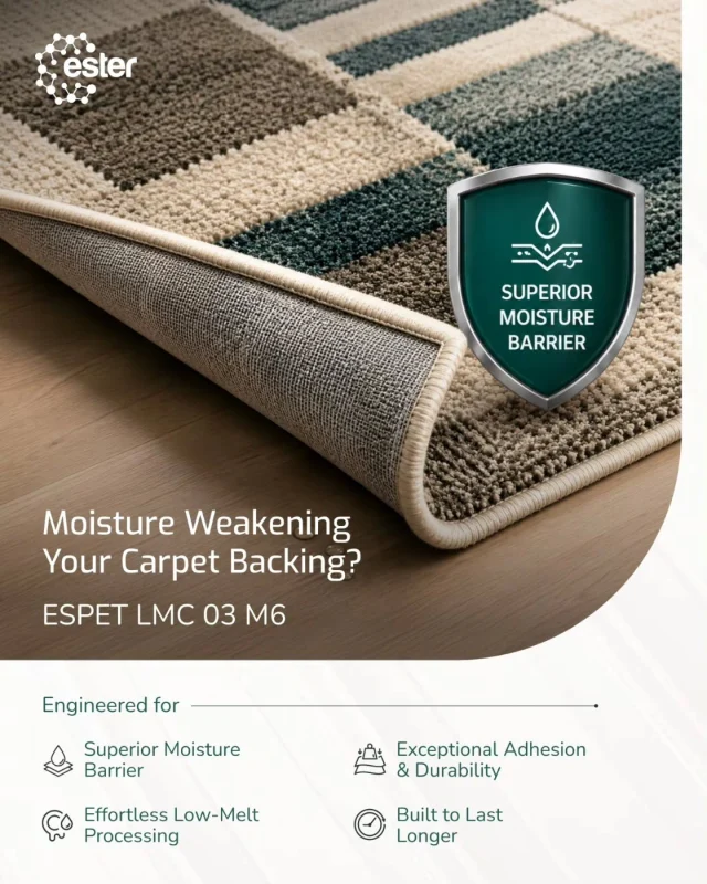 Moisture is the silent killer of carpet backing.

Conventional latex adhesives let it through—weakening bonds, triggering callbacks, shortening product life.

Ester's ESPET LMC 03 M6 solves it. A low-melt crystalline polyester engineered for extrusion coating, it delivers:

✓ Superior moisture barrier (vs. latex)

✓ Lower processing temperatures = reduced energy costs & faster production

✓ Exceptional adhesion that actually lasts

✓ Built for real-world wear

For carpet manufacturers: fewer returns, longer product life, lower production costs.

Learn more. Link in bio.

#SpecialtyPolymers #CarpetManufacturing #PolyesterInnovation #EsterIndustries